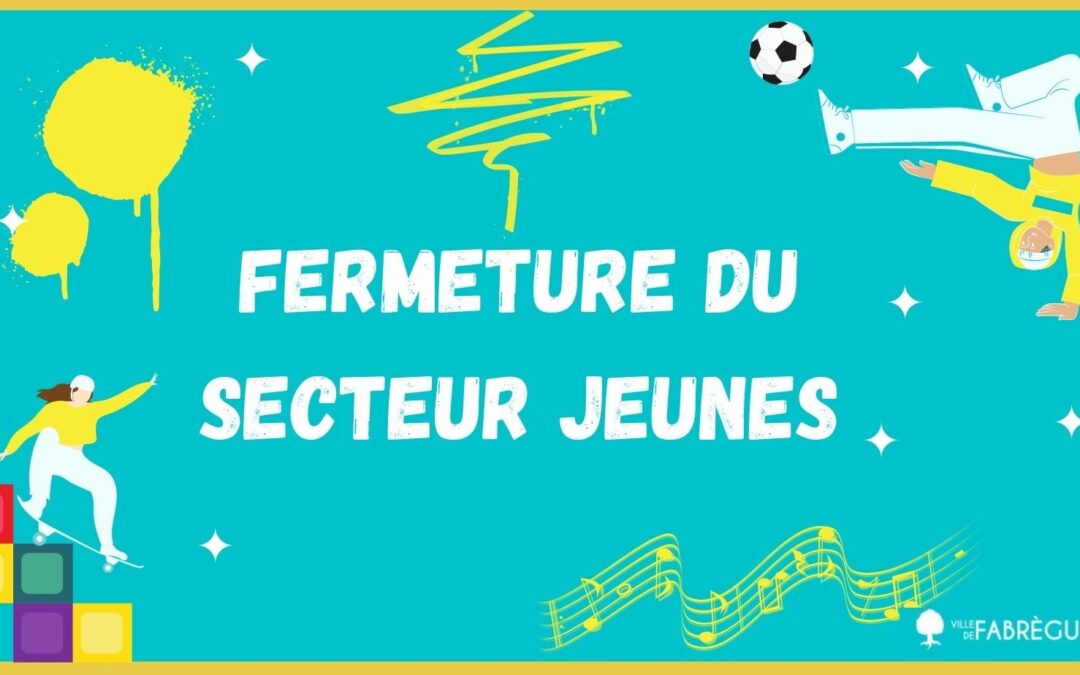 Secteur jeunes : Fermeture durant les vacances scolaires